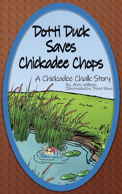 Dotti Duck Saves Chickadee Chops