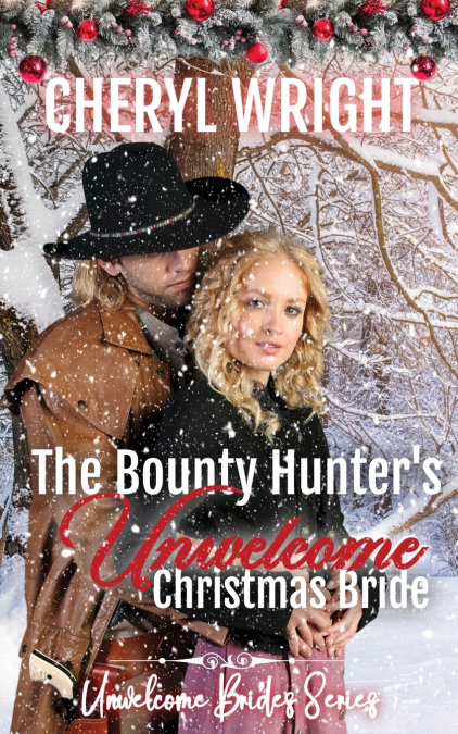The Bounty Hunter’s Unwelcome Christmas Bride
