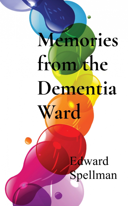 Memories from the Dementia Ward