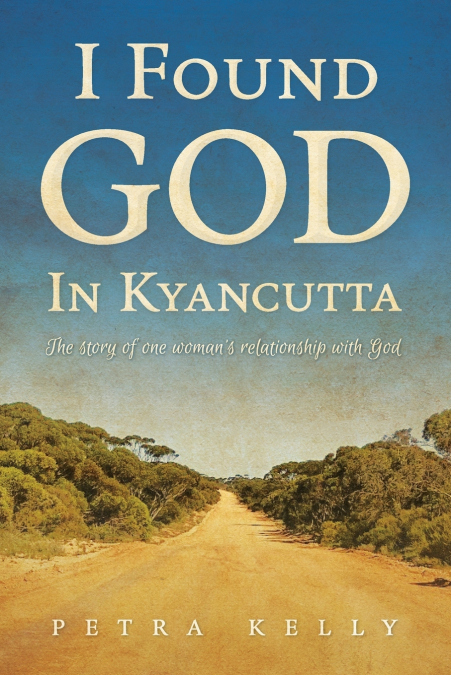 I Found God in Kyancutta