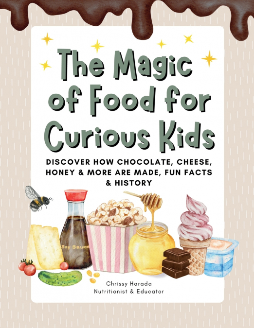 The Magic of Food for Curious Kids