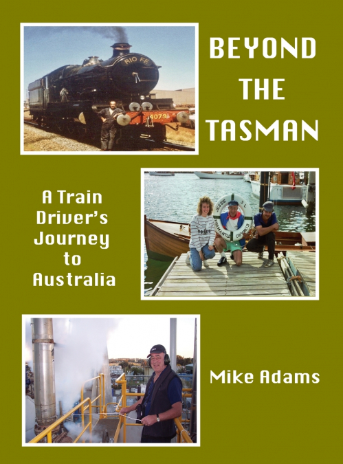 Beyond the Tasman - A Train Driver’s Journey to Australia