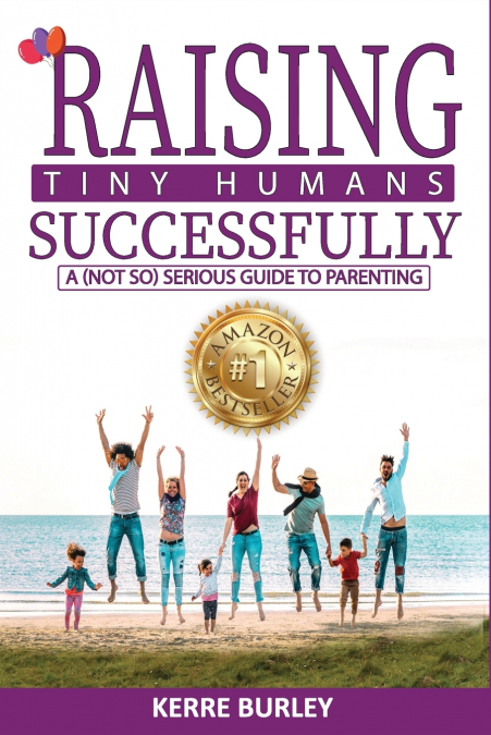 Raising Tiny Humans Successfully