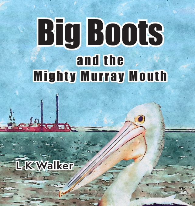 Big Boots and the Might Murray Mouth