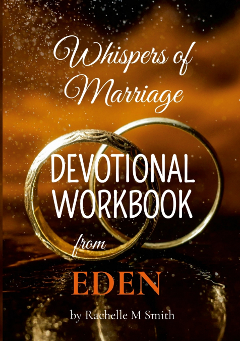 Whispers of Marriage from EDEN - Devotional Workbook