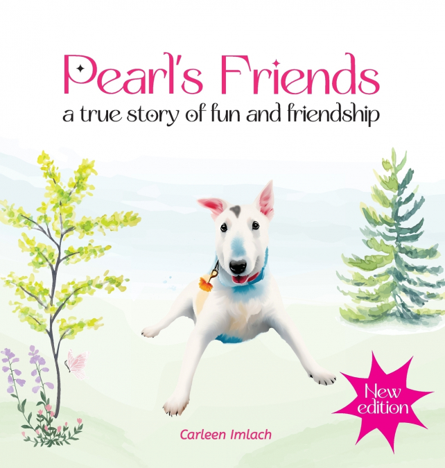 Pearl’s Friends - a true story of fun and friendship - 2nd edition