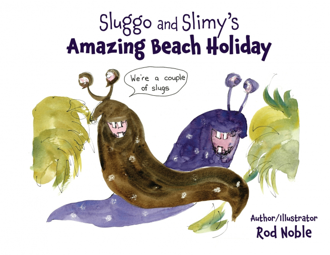 Sluggo and Slimy’s Amazing Beach Holiday