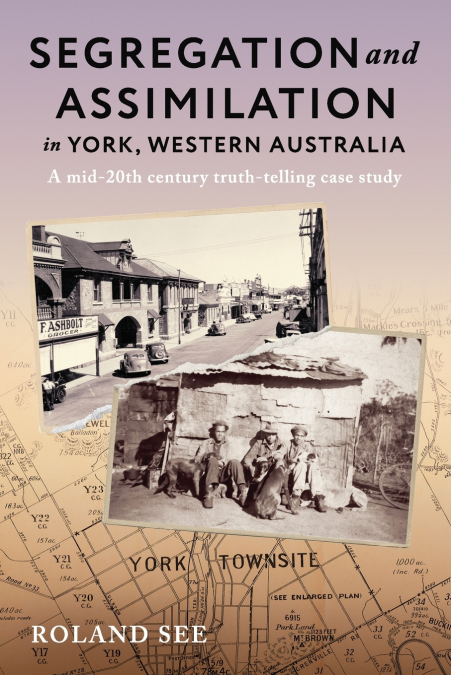 Segregation and Assimilation in York, Western Australia
