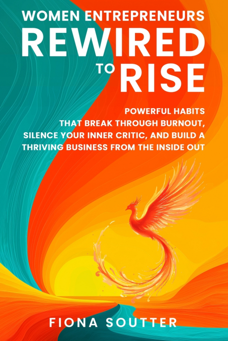 Women Entrepreneurs Rewired To Rise