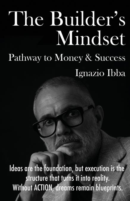 The Builder’s Mindset  Pathway to Money & Success