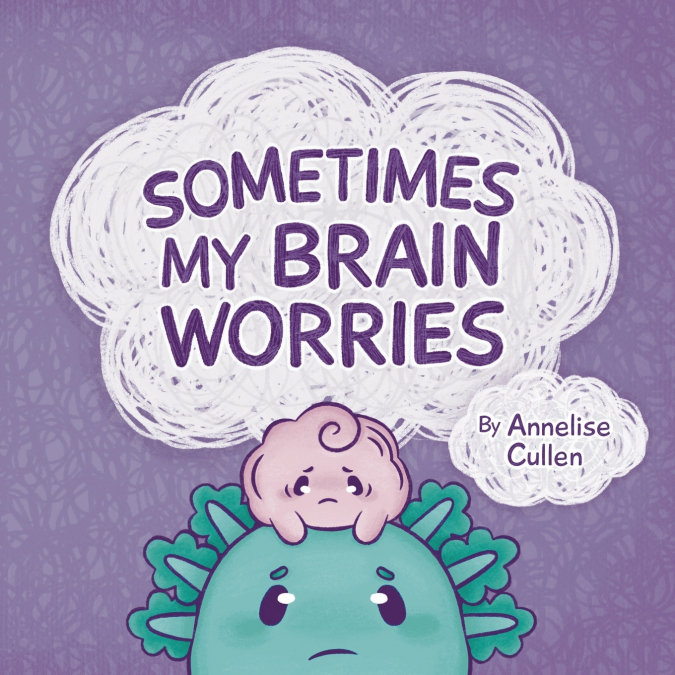 Sometimes My Brain Worries