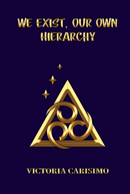 We Exist, Our Own Hierarchy