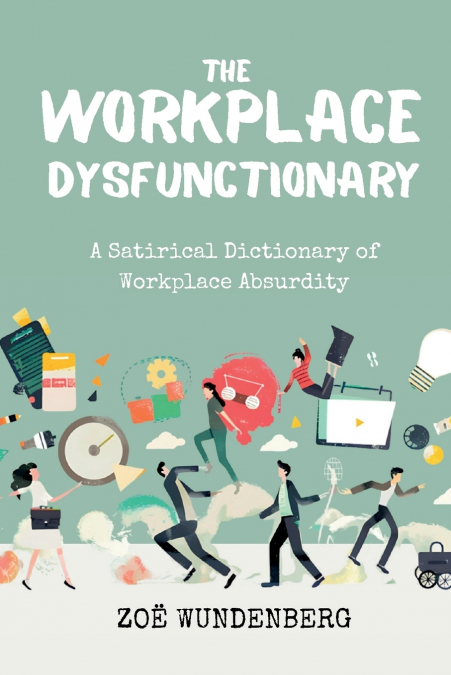 The Workplace Dysfunctionary