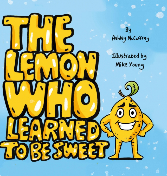 The Lemon Who Learned To Be Sweet