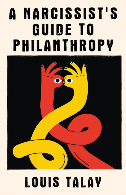 A Narcissist’s Guide to Philanthropy