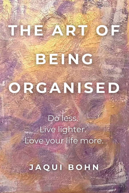 The Art of Being Organised