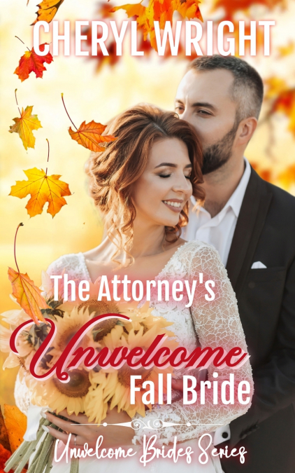 The Attorney’s Unwelcome Fall Bride