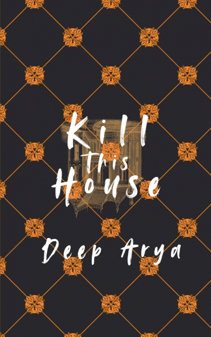 Kill This House