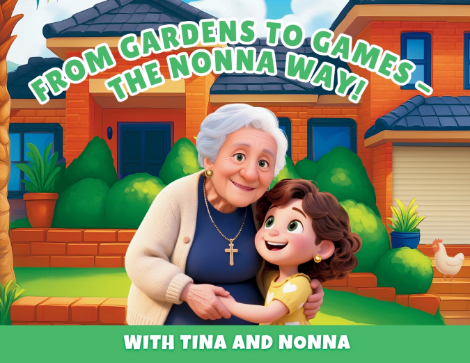 From Gardens to Games, the Nonna Way! with Tina and Nonna