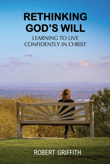 RETHINKING GOD’S WILL