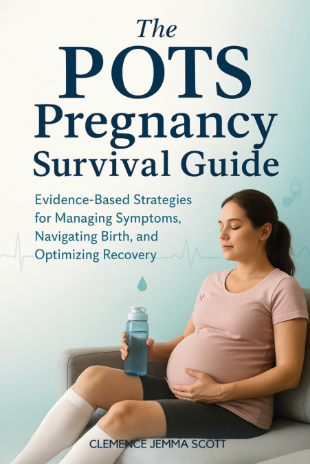The POTS Pregnancy Survival Guide