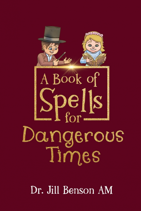 A Book of Spells for Dangerous Times
