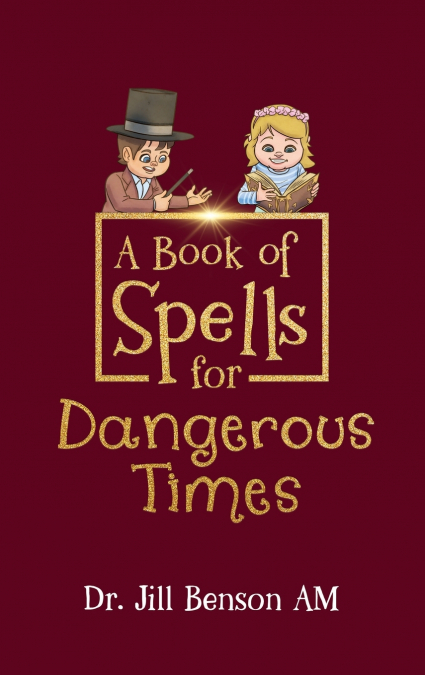 A Book of Spells for Dangerous Times