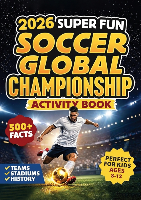 2026 Super Fun Soccer Global Championship Activity Book for Kids Ages 8-12