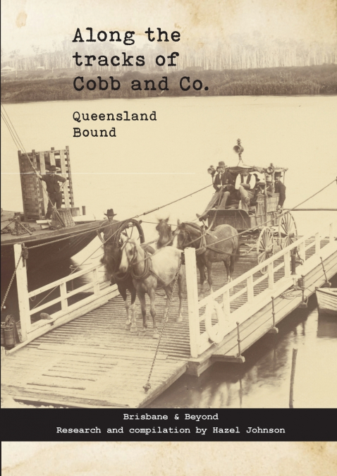 Along the tracks of Cobb and Co. - Queensland Bound