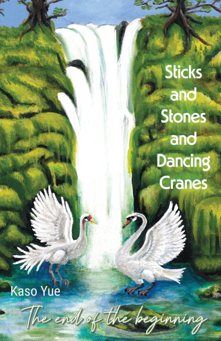 Sticks and Stones and Dancing Cranes