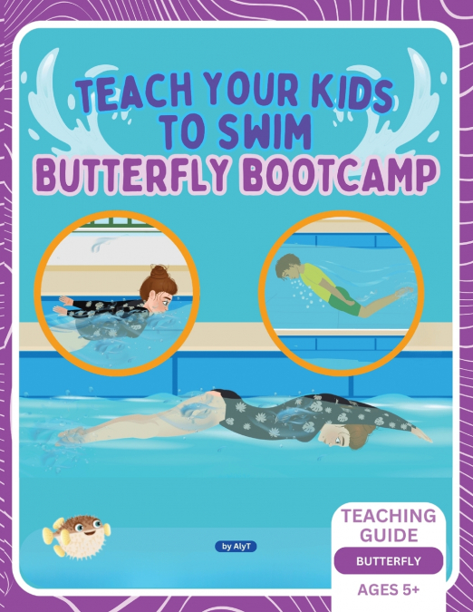 Teach Your Kids To Swim Butterfly Bootcamp