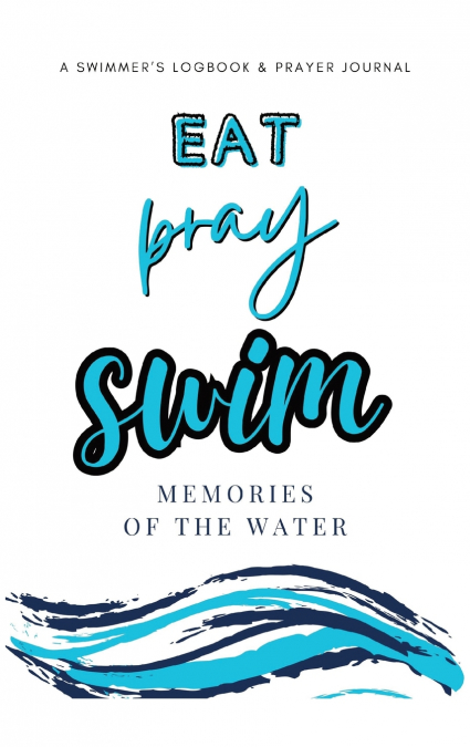 Eat Pray Swim
