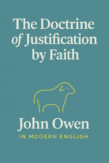 The Doctrine of Justification by Faith (In Modern English)