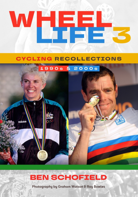 Wheel Life 3 - Cycling Recollections of the 1990s and 2000s