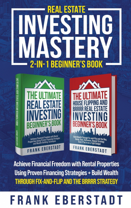 Real Estate Investing Mastery 2-in-1 Beginner’s Book