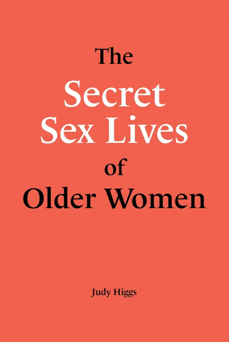 The Secret Sex Lives of Older Women