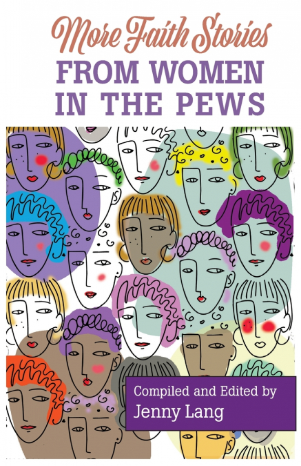 More Faith Stories from Women in the Pews