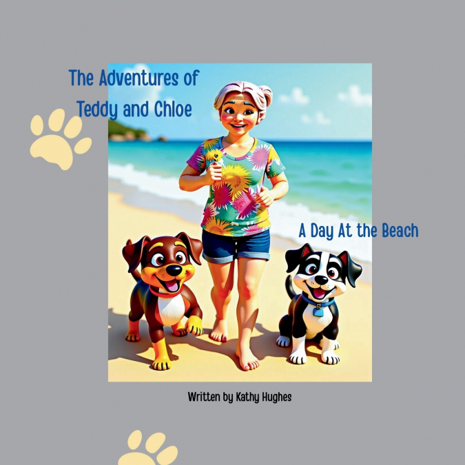 The Adventures of Teddy and Chloe.  A day at the Beach.