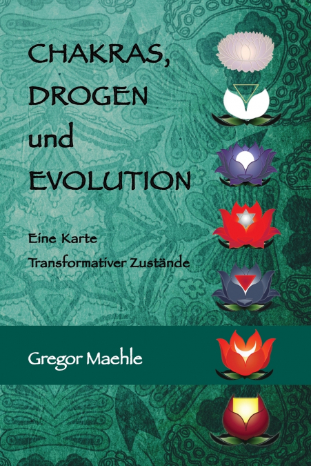 Chakras, Drogen und Evolution