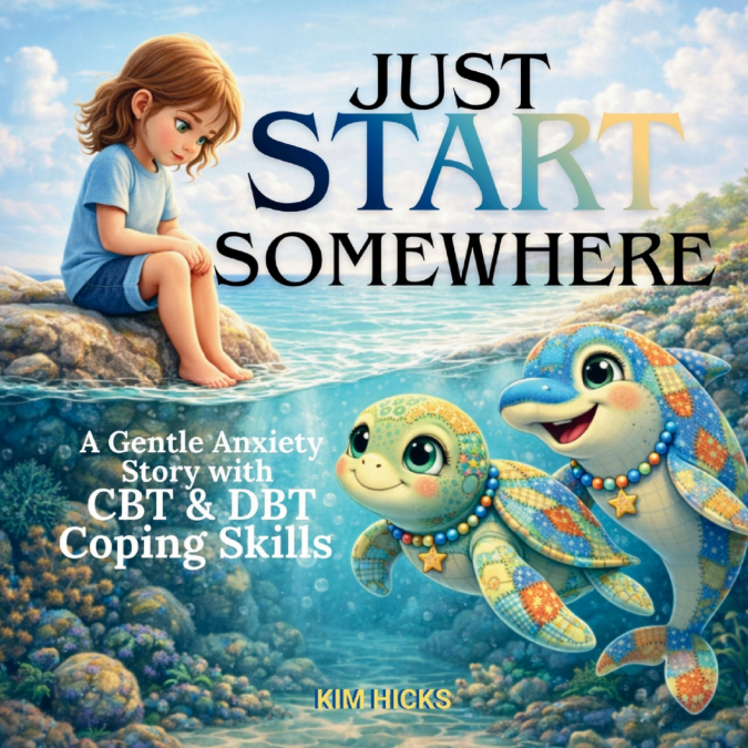 Just Start Somewhere - An Anxiety Story