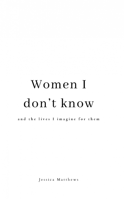Women I Don’t Know