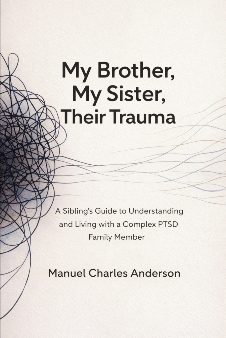 My Brother, My Sister, Their Trauma