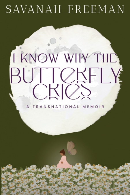 I Know Why The Butterfly Cries
