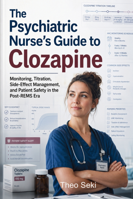 The Psychiatric Nurse’s Guide to Clozapine