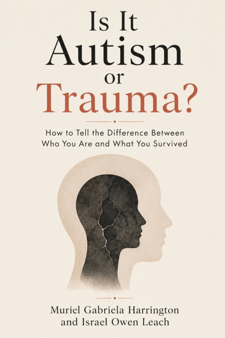 Is It Autism or Trauma?