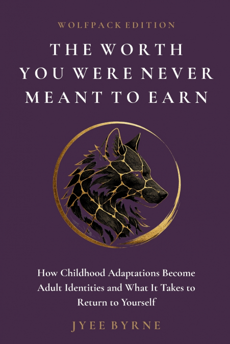 The Worth You Were Never Meant to Earn - Wolfpack Edition
