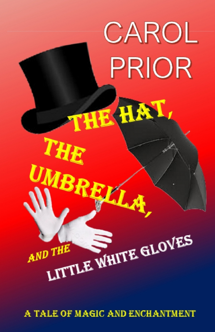 The Hat, The Umbrella and The Little White Gloves
