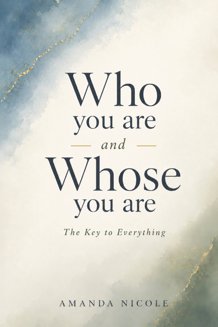 Who you are and Whose you are