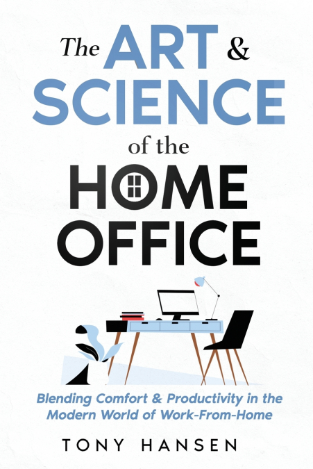 The Art & Science of the Home Office