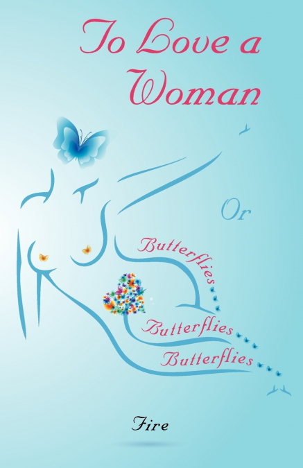 To Love A Woman or Butterflies, butterflies, butterflies...
